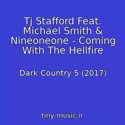 کاور آهنگ Tj Stafford Feat. Michael Smith & Nineoneone - Coming With The Hellfire از Dark Country 5 (2017)
