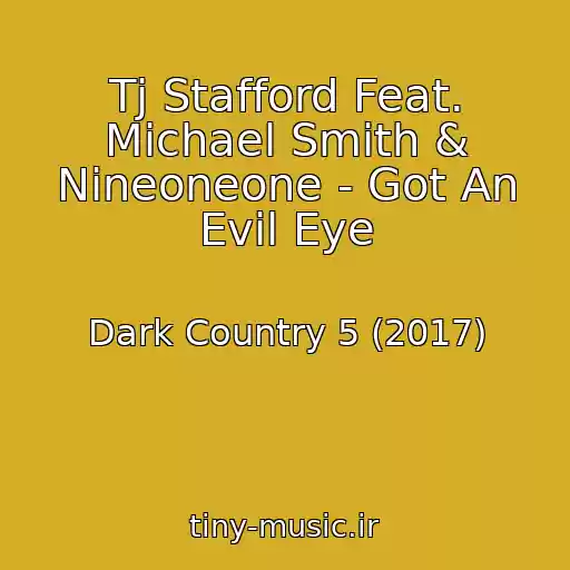کاور آهنگ Tj Stafford Feat. Michael Smith & Nineoneone - Got An Evil Eye از Dark Country 5 (2017)