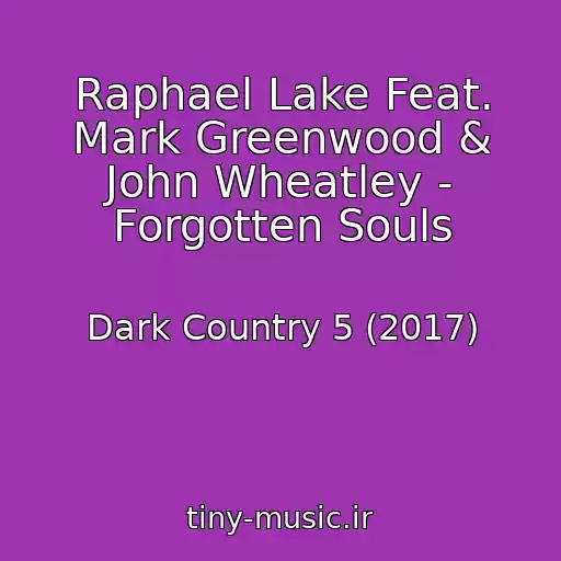 کاور آهنگ Raphael Lake Feat. Mark Greenwood & John Wheatley - Forgotten Souls از Dark Country 5 (2017)