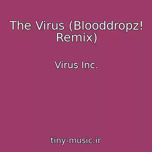 کاور آهنگ The Virus (Blooddropz! Remix) از Virus Inc.