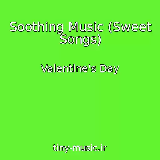 کاور آهنگ Soothing Music (Sweet Songs) از Valentine's Day