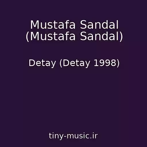 کاور آهنگ Mustafa Sandal (Mustafa Sandal) از Detay (Detay 1998)