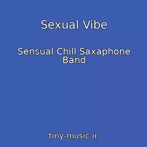 کاور آهنگ Sexual Vibe از Sensual Chill Saxaphone Band