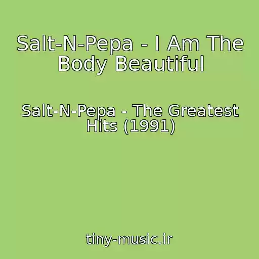 کاور آهنگ Salt-N-Pepa - I Am The Body Beautiful از Salt-N-Pepa - The Greatest Hits (1991)