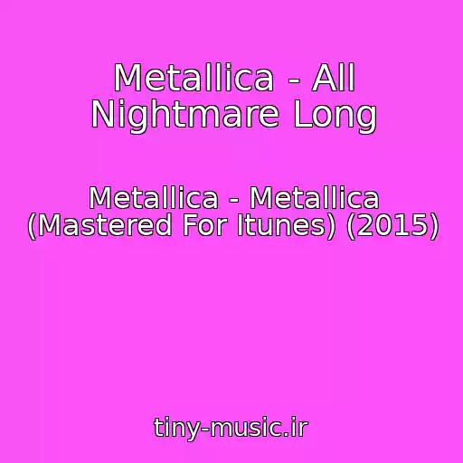 کاور آهنگ Metallica - All Nightmare Long از Metallica - Metallica (Mastered For Itunes) (2015)