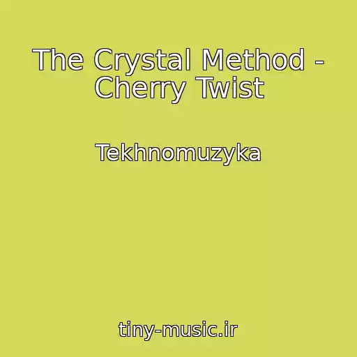 کاور آهنگ The Crystal Method - Cherry Twist از Tekhnomuzyka