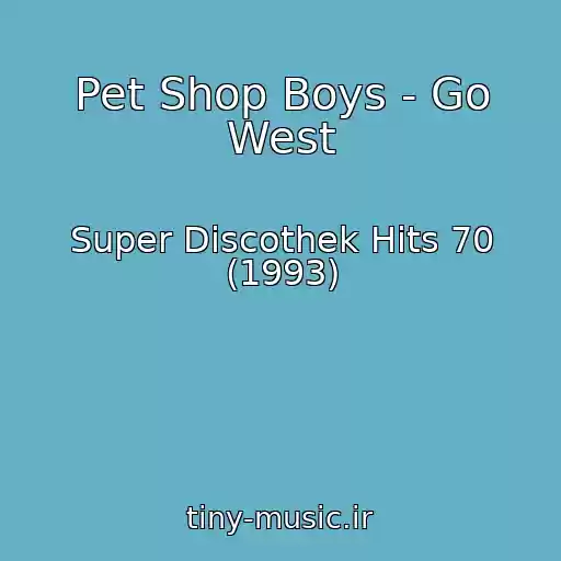 کاور آهنگ Pet Shop Boys - Go West از Super Discothek Hits 70 (1993)