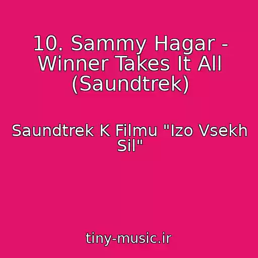 کاور آهنگ 10. Sammy Hagar - Winner Takes It All (Saundtrek) از Saundtrek K Filmu "Izo Vsekh Sil"
