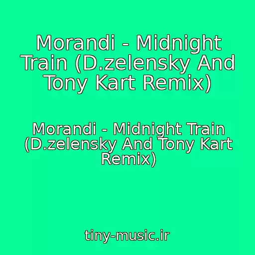 کاور آهنگ Morandi - Midnight Train (D.zelensky And Tony Kart Remix) از Morandi - Midnight Train (D.zelensky And Tony Kart Remix)