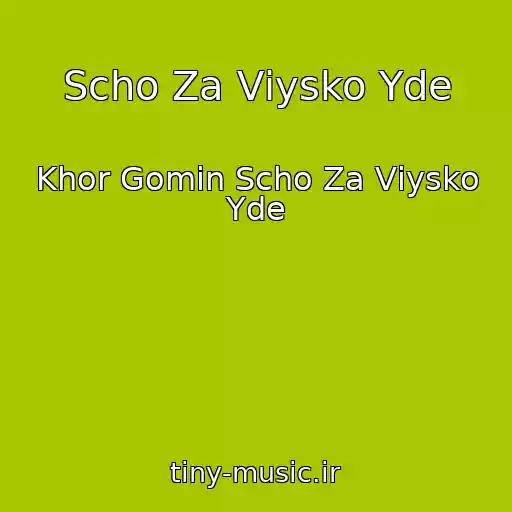 کاور آهنگ Scho Za Vіysko Yde از Khor Gomіn Scho Za Vіysko Yde