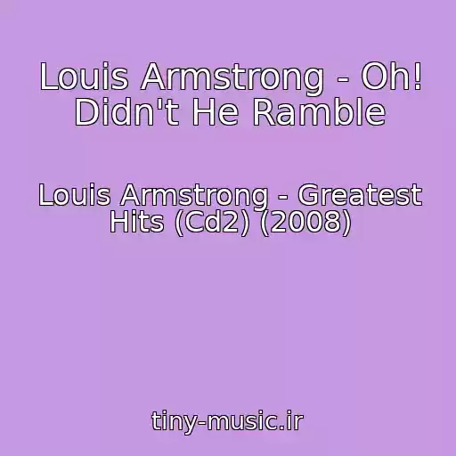 کاور آهنگ Louis Armstrong - Oh! Didn't He Ramble از Louis Armstrong - Greatest Hits (Cd2) (2008)