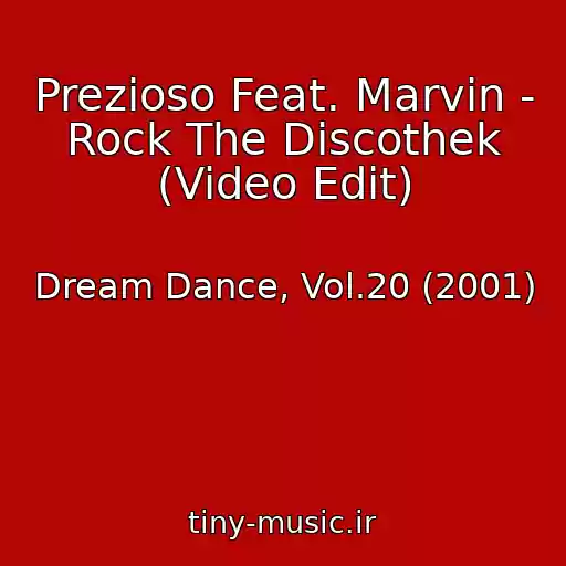 کاور آهنگ Prezioso Feat. Marvin - Rock The Discothek (Video Edit) از Dream Dance, Vol.20 (2001)