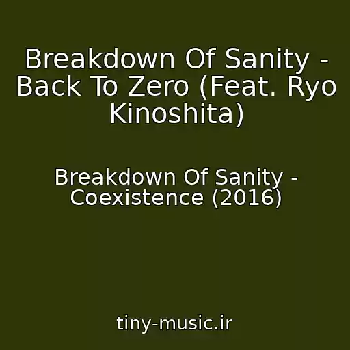 کاور آهنگ Breakdown Of Sanity - Back To Zero (Feat. Ryo Kinoshita) از Breakdown Of Sanity - Coexistence (2016)