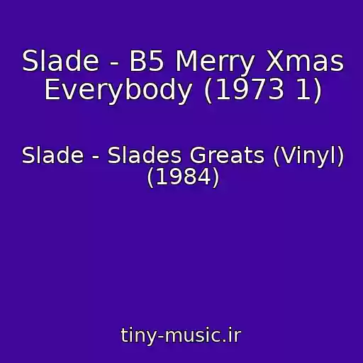 کاور آهنگ Slade - B5 Merry Xmas Everybody (1973 1) از Slade - Slades Greats (Vinyl) (1984)