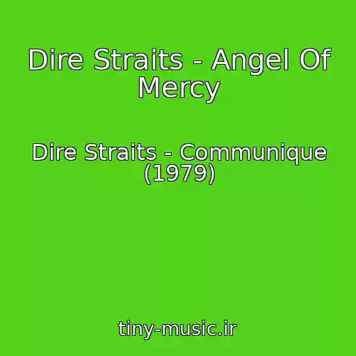 کاور آهنگ Dire Straits - Angel Of Mercy از Dire Straits - Communique (1979)