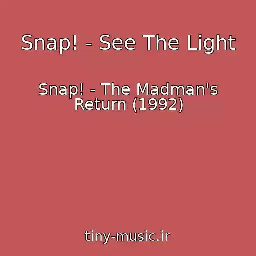 کاور آهنگ Snap! - See The Light از Snap! - The Madman's Return (1992)