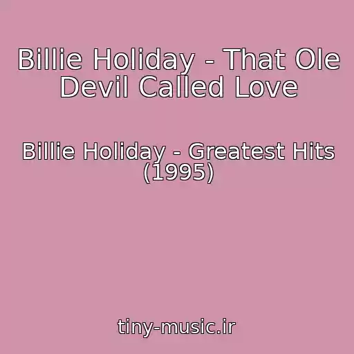 کاور آهنگ Billie Holiday - That Ole Devil Called Love از Billie Holiday - Greatest Hits (1995)