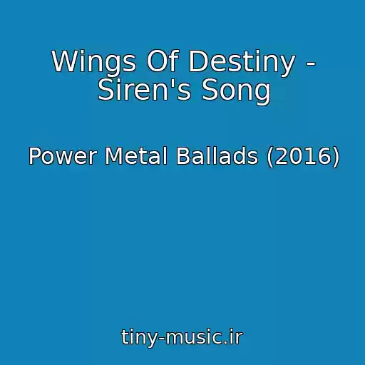 کاور آهنگ Wings Of Destiny - Siren's Song از Power Metal Ballads (2016)