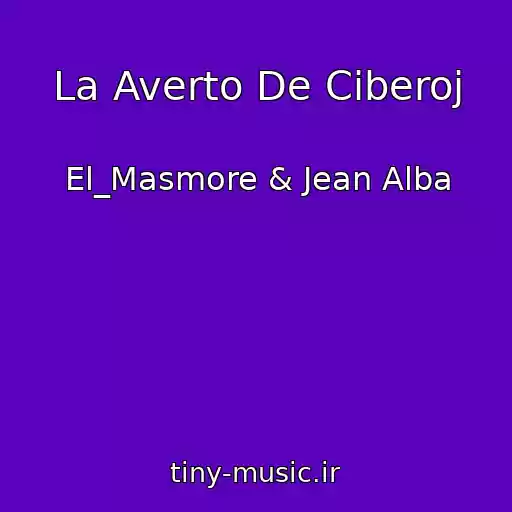 کاور آهنگ La Averto De Ciberoj از El_Masmore & Jean Alba