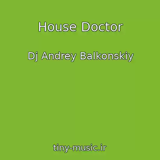 کاور آهنگ House Doctor از Dj Andrey Balkonskiy