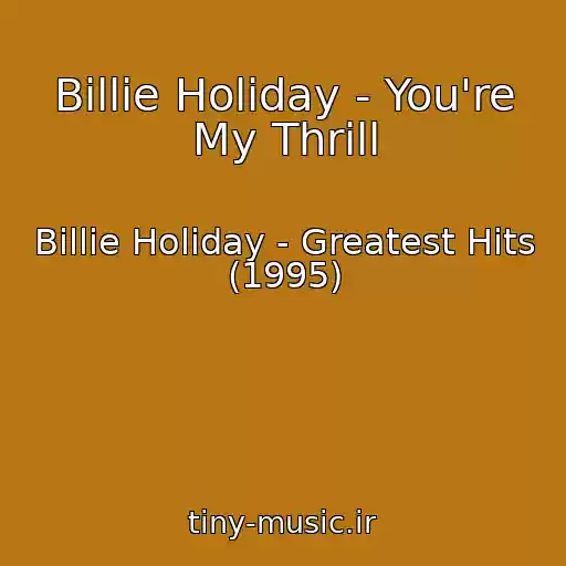 کاور آهنگ Billie Holiday - You're My Thrill از Billie Holiday - Greatest Hits (1995)
