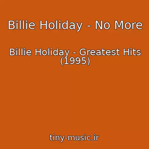 کاور آهنگ Billie Holiday - No More از Billie Holiday - Greatest Hits (1995)