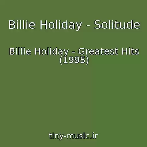 کاور آهنگ Billie Holiday - Solitude از Billie Holiday - Greatest Hits (1995)