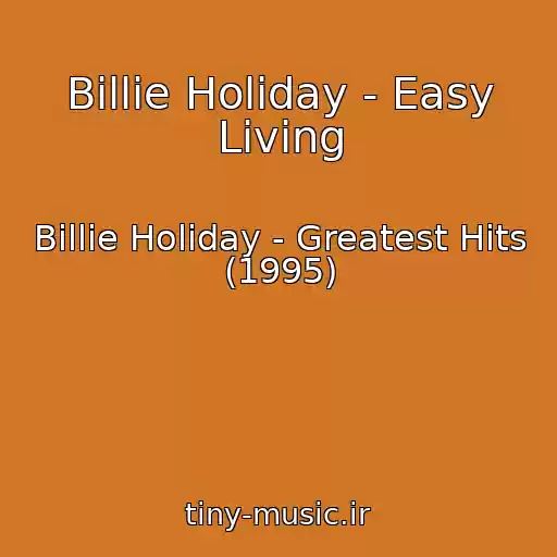 کاور آهنگ Billie Holiday - Easy Living از Billie Holiday - Greatest Hits (1995)