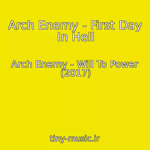 کاور آهنگ Arch Enemy - First Day In Hell از Arch Enemy - Will To Power (2017)