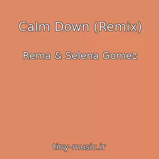 کاور آهنگ Calm Down (Remix) از Rema & Selena Gomez