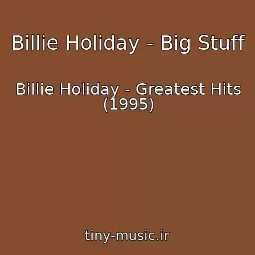 کاور آهنگ Billie Holiday - Big Stuff از Billie Holiday - Greatest Hits (1995)