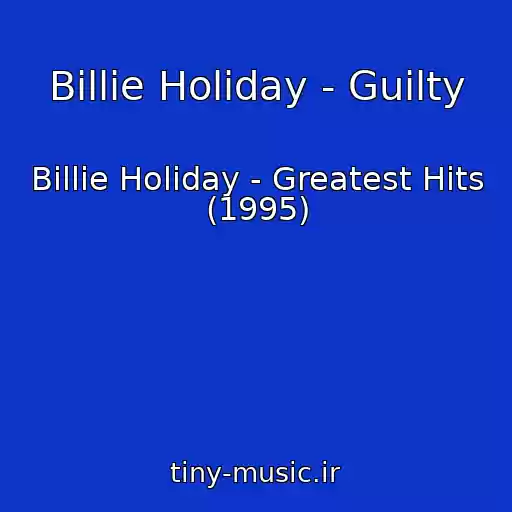 کاور آهنگ Billie Holiday - Guilty از Billie Holiday - Greatest Hits (1995)