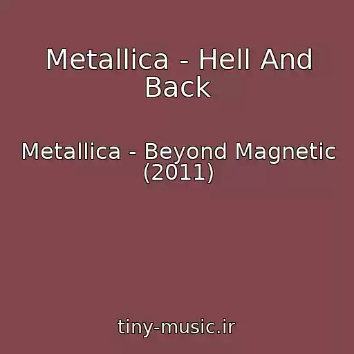 کاور آهنگ Metallica - Hell And Back از Metallica - Beyond Magnetic (2011)