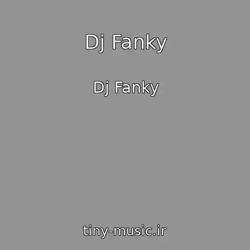 کاور آهنگ Dj Fanky از Dj Fanky