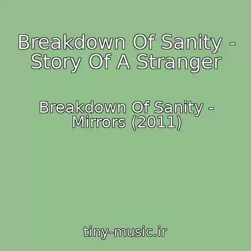 کاور آهنگ Breakdown Of Sanity - Story Of A Stranger از Breakdown Of Sanity - Mirrors (2011)