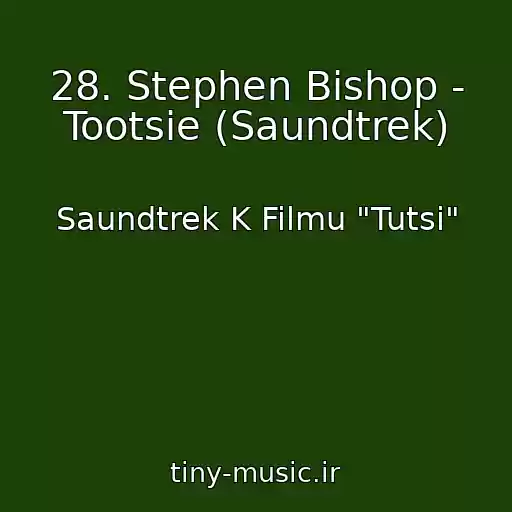 کاور آهنگ 28. Stephen Bishop - Tootsie (Saundtrek) از Saundtrek K Filmu "Tutsi"