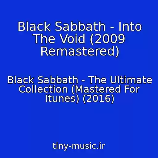 کاور آهنگ Black Sabbath - Into The Void (2009 Remastered) از Black Sabbath - The Ultimate Collection (Mastered For Itunes) (2016)