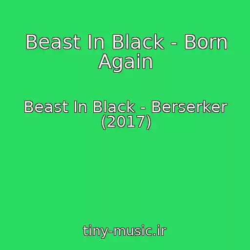 کاور آهنگ Beast In Black - Born Again از Beast In Black - Berserker (2017)