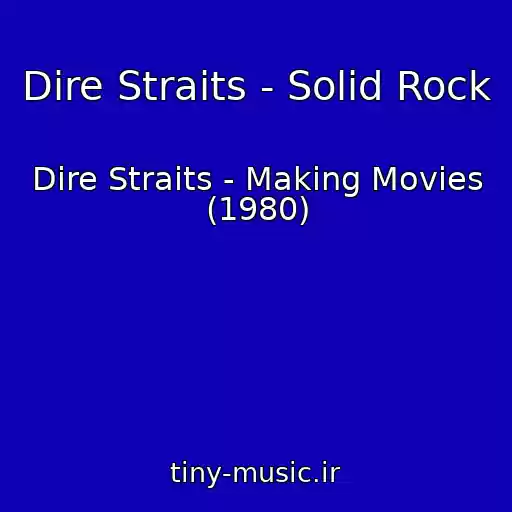 کاور آهنگ Dire Straits - Solid Rock از Dire Straits - Making Movies (1980)