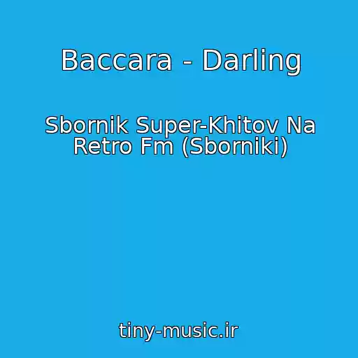 کاور آهنگ Baccara - Darling از Sbornik Super-Khitov Na Retro Fm (Sborniki)