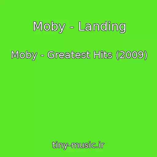 کاور آهنگ Moby - Landing از Moby - Greatest Hits (2009)