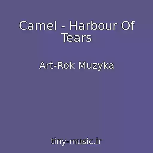 کاور آهنگ Camel - Harbour Of Tears از Art-Rok Muzyka