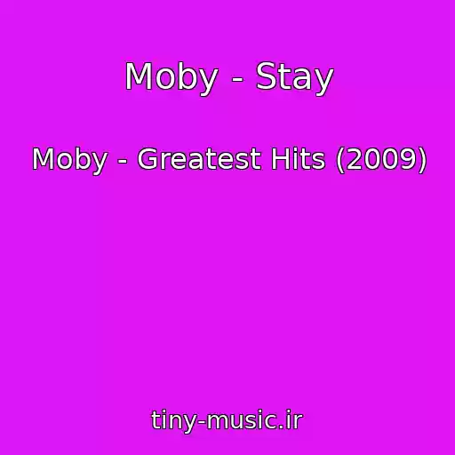 کاور آهنگ Moby - Stay از Moby - Greatest Hits (2009)