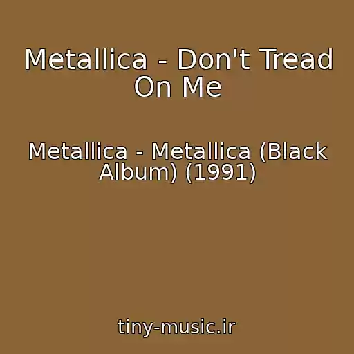 کاور آهنگ Metallica - Don't Tread On Me از Metallica - Metallica (Black Album) (1991)