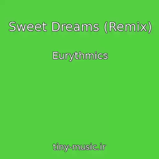 کاور آهنگ Sweet Dreams (Remix) از Eurythmics