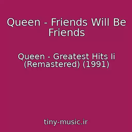 کاور آهنگ Queen - Friends Will Be Friends از Queen - Greatest Hits Ii (Remastered) (1991)