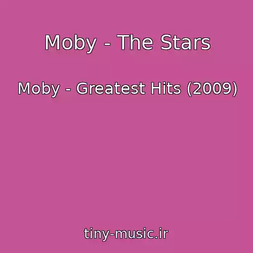کاور آهنگ Moby - The Stars از Moby - Greatest Hits (2009)
