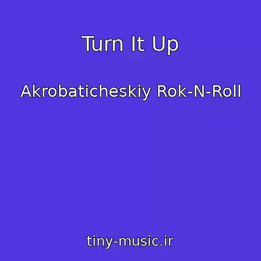 کاور آهنگ Turn It Up از Akrobaticheskiy Rok-N-Roll