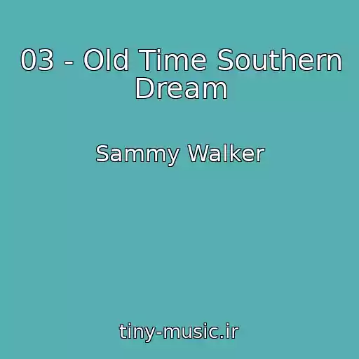 کاور آهنگ 03 - Old Time Southern Dream از Sammy Walker