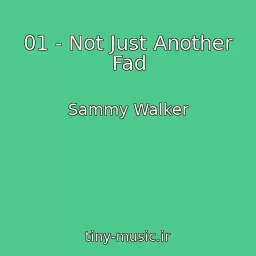 کاور آهنگ 01 - Not Just Another Fad از Sammy Walker